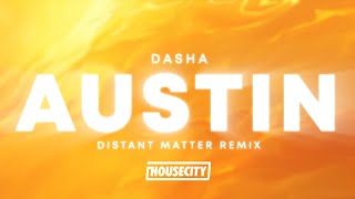 Dasha - Austin (Distant Matter Remix)