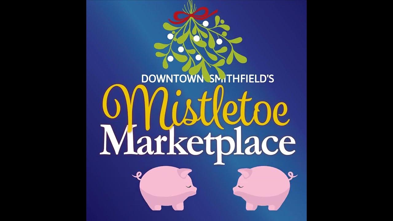 2022 Mistletoe Marketplace in Downtown Smithfield YouTube