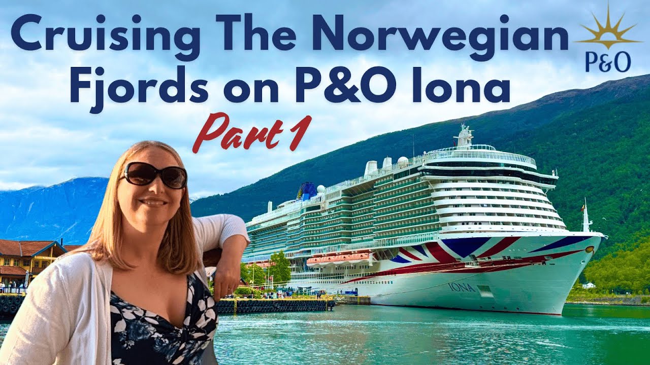 P&O Iona | Cruising the Norwegian Fjords Part 1