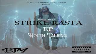 Mouth Talking-Strike Rasta Ep. Ft Mr Black Tie (Official Audio ) 2023 @rasstrikamusic
