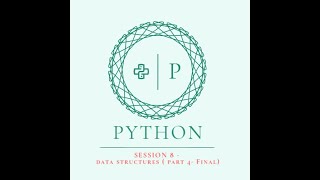 Python - 8th Session - Chapter 3: Data Structures  (Part 4- Final)