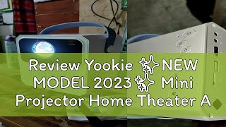 Review Yookie ✨NEW MODEL 2023✨ Mini Projector Home Theater Android Smart TV Micro Projector Portabl