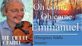 Oh come oh come Emannuel (fiddle lesson)