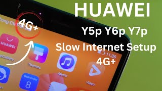 Huawei Y5p Y6p Y7p Internet Settings Slow Internet Setup 4G 