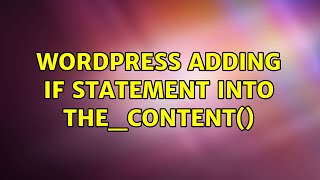 Wordpress: Adding if statement into the_content()