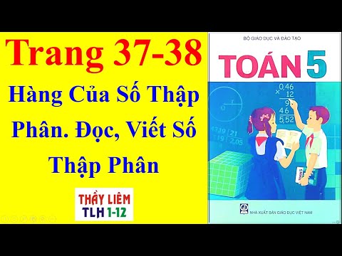 Video Toán Lớp 5 Trang 37 - 38 | Hàng Của Số Thập Phân. Đọc... - youtube