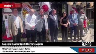 Ayşegül Aydın Optik Hizmete Açıldı