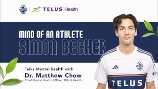 Episode 3 - Mind of an Athlete  - Simon Becher Talks Mental Health with TELUS Health