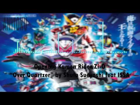 Over Quartzer by Shuta Sueyoshi feat ISSA - Opening Kamen Rider Zi-O Full Version