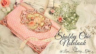 Shabby Chic Notebook.  Decoupage with Rice Paper and napkin Tutorial