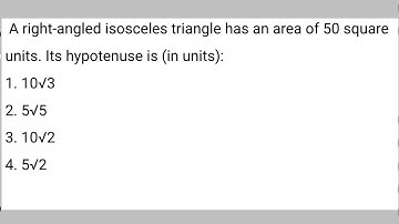 A right angled isosceles traingle has an area of 50 square units. Its hypotenuse is (in units):