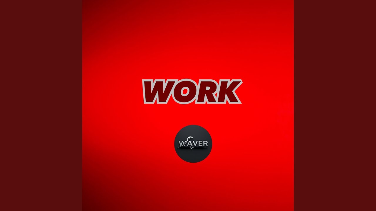 Watch WORK on YouTube Watch WORK on YouTube