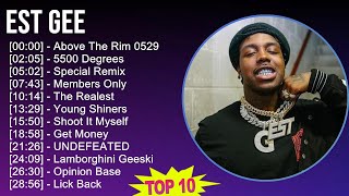 EST Gee 2025 MIX Playlist - Above The Rim 0529, 5500 Degrees, Special Remix, Members Only Wealth