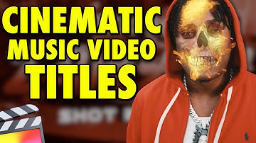 How to Create Cinematic Music Video Titles in Final Cut Pro X