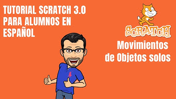 SCRATCH CURSO ALUMNOS. Movimientos de Objetos solos - Tutorial Programación Alumnos Scratch 3.0 2020