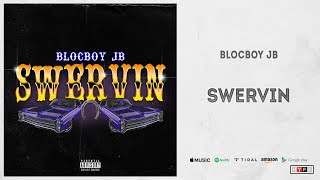 BlocBoy JB - Swervin