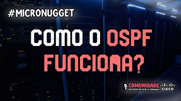 MICRONUGGET - COMO O OSPF FUNCIONA?