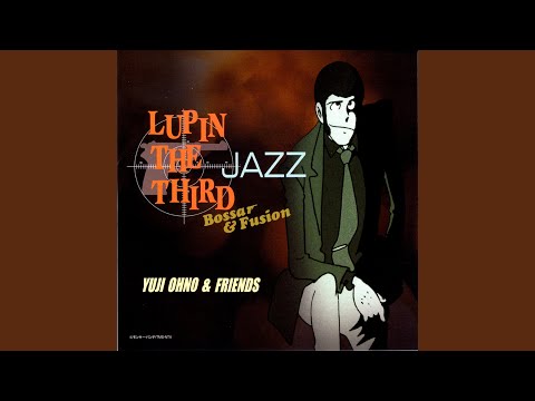 Lupin The Third（A tarde cai）feat. Sonia Rosa