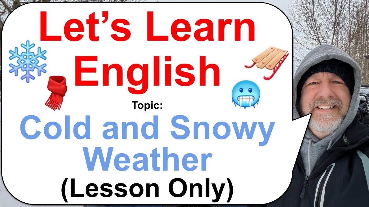Let's Learn English! Topic: Cold and Snow Weather! 🛷🥶🧣 (Lesson Only)
