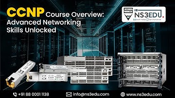 CCNP Course Overview: Advanced Networking Skills Unlocked | @Cisco | NS3EDU