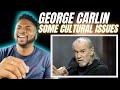 🇬🇧BRIT Reacts To GEORGE CARLIN - SOME CULTURAL ISSUES!