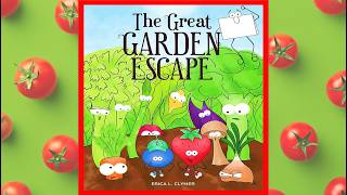 THE GREAT GARDEN ESCAPE story picture book read aloud children’s audiobook Fun Adventure Friends