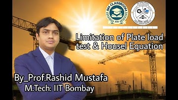 Lecture-9|Limitation of Plate Load & Housel Equation|Foundation Engineering|Prof. Rashid Mustafa