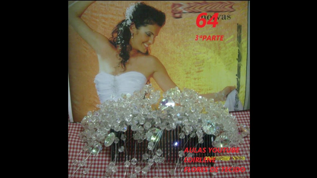 AULA 64: ARRANJO DE CRISTAIS PARA CABELOS DE NOIVAS (terceira parte)