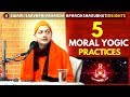 Swami Sarvapriyananda| 5 Moral Yogic Practices| VedantaNY