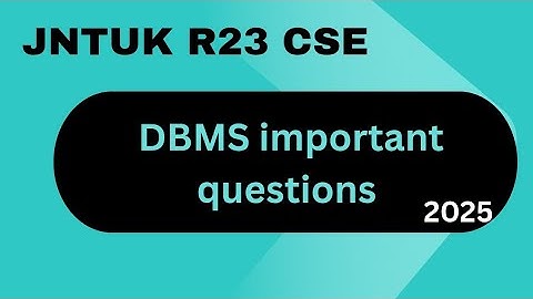 JNTU KAKINADA CSE R23 DBMS important questions #jntuk #cse #importantquestions  #btech