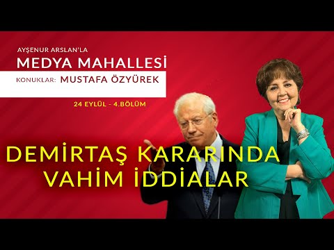 Demirtaş kararında vahim iddialar / Ayşenur Arslan ile Medya Mahallesi / 4. Bölüm- 24 Eylül