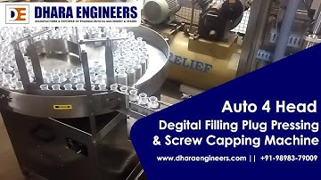 Auto 4 Head Degital Filling Plug Pressing & Screw Capping Machine, Dhara Engineers