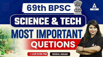 Science & Tech For 69th BPSC 2023 | Science and Technology Important Questions | By Neeraj Ma’am
