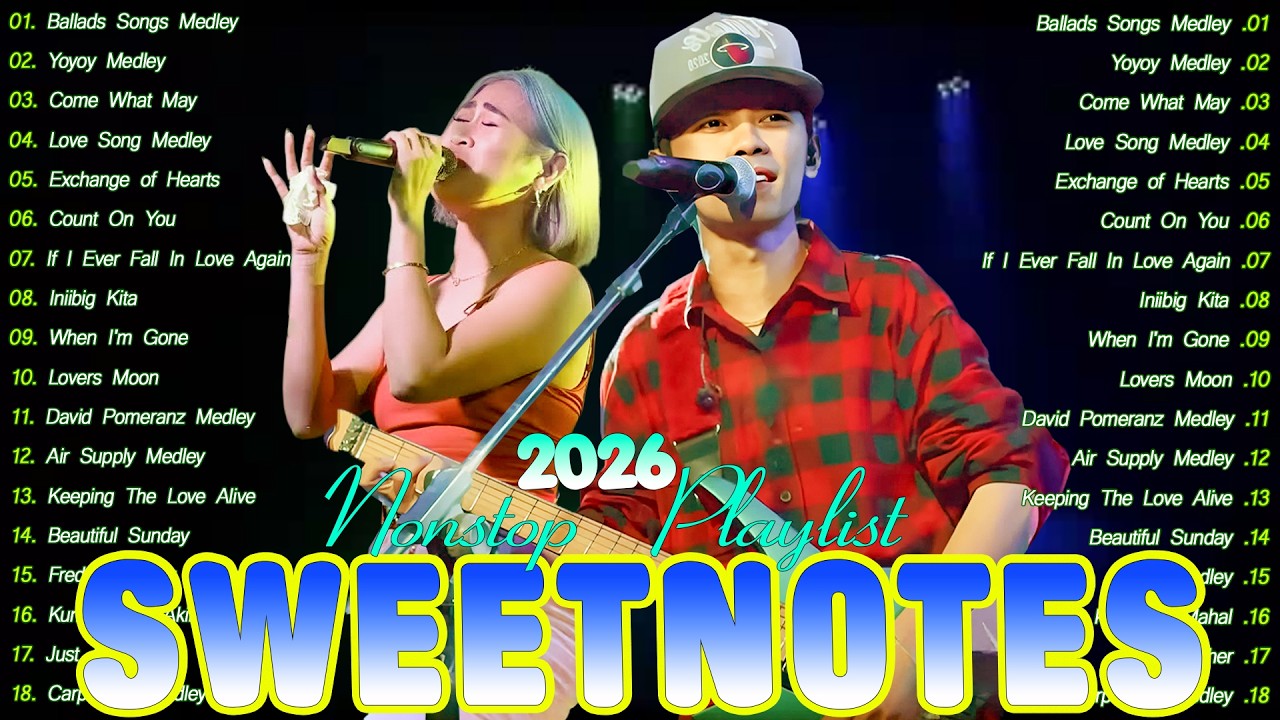 SWEETNOTES Nonstop Medley Love Songs 2026 💗 OPM Love Songs Tagolog Playlist 2025 💗 Sweetnotes Music