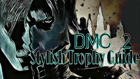Devil May Cry 2 "HD collection" ~ Stylish Trophy / Achievement Guide