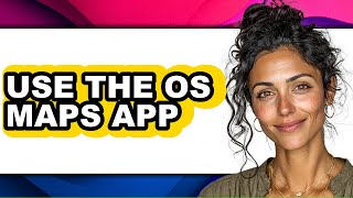 Celebrity How to Use the Os Maps App (updated) Profile