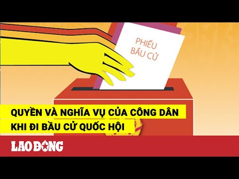 Video Quyền và nghĩa vụ của công dân khi đi bầu cử Quốc hội - youtube