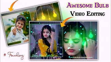 New trending bulb video editing | bulb tamplate video kaise banaye | new template video editing