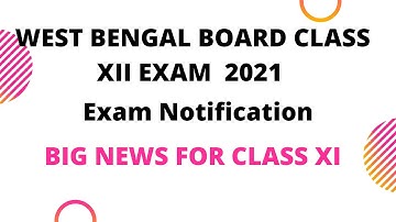 WEST BENGAL BOARD CLASS 11 & 12 EXAM NOTIFICATION 2021 WBCHSE