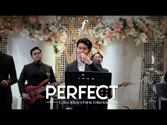 Perfect (Ed Sheeran) - Cakra Khan X Forte Entertainment class=