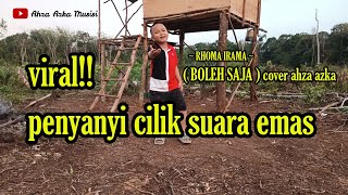 VIRALL!! PENYANYI CILIK SUARA TINGGI || RHOMA BOLEH SAJA COVER AHZA AZKA