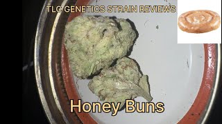 The TLC Genetic Show : Honey Buns (Strain Reviews)
