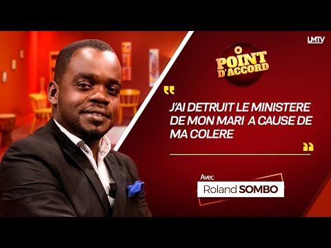POINT D'ACCORD | J'ai Detruit Le Ministère De Mon Mari A Cause De Ma Colère.