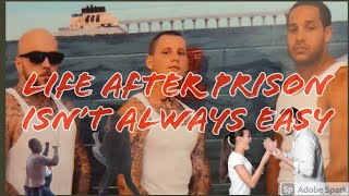Life after Prison! My day to day struggles.