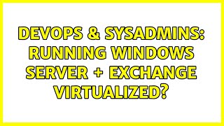 Celebrity DevOps & SysAdmins: Running Windows Server + Exchange virtualized? (7 Solutions!!) Net Worth