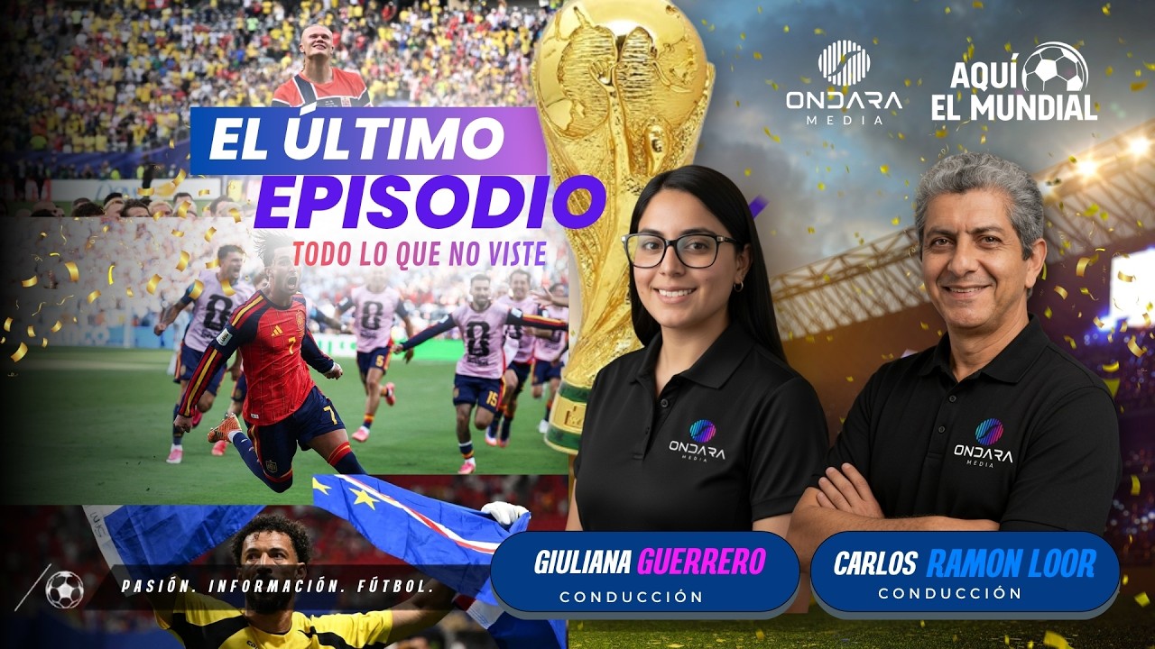 Episodio 33 | Aquí el Mundial: Despedida, lo que no se vio en cancha y la fiesta Fan Fest. ⚽