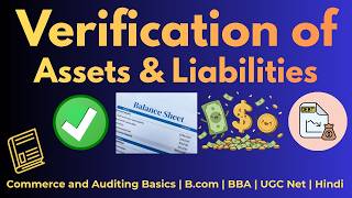 Verification of Assets &amp; Liabilities | Auditing Explained (B.Com, BBA, CUET)Most Important For Exams
