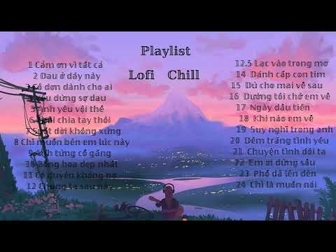 Cảm ơn vì tất cả - Đau ở đây này - Cô đơn dành cho ai - Nhạc Lofi chill 2022