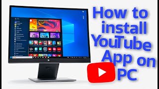 Quick Tip How To Install Youtube App On Pc.