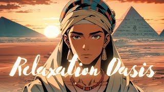 Journey to Ancient Egypt  : Mysterious and Chill Music | Relaxation Oasis